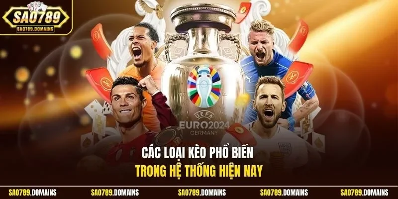 Các loại kèo phổ biến trong hệ thống hiện nay 