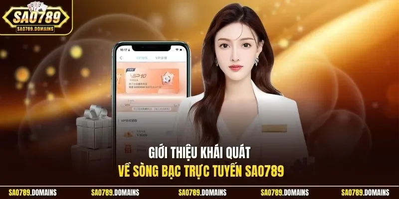 Giới thiệu khái quát về sòng bạc trực tuyến Sao789